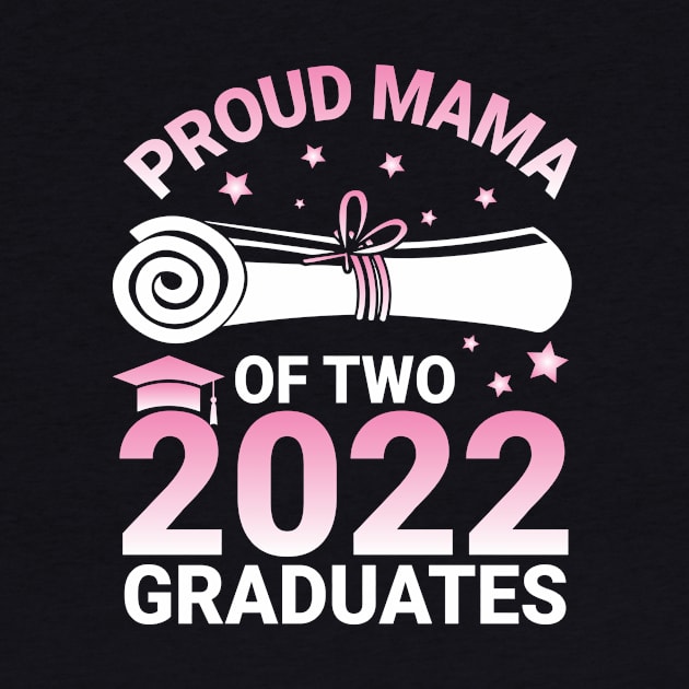 Proud Mama Of Two 2022 Graduates Seniors Class Of School Day by joandraelliot